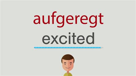 aufgeregt - englisch